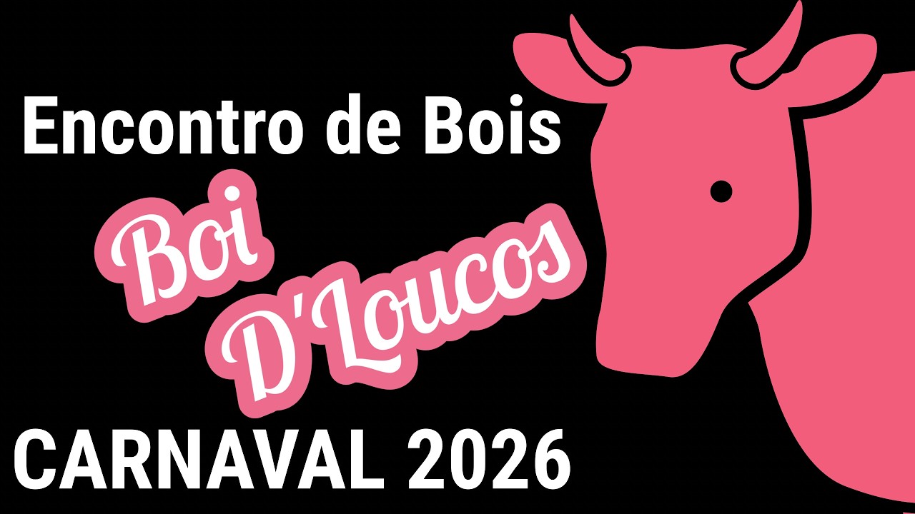 Carnaval 2026 - Encontro de Bois - Boi D'Loucos