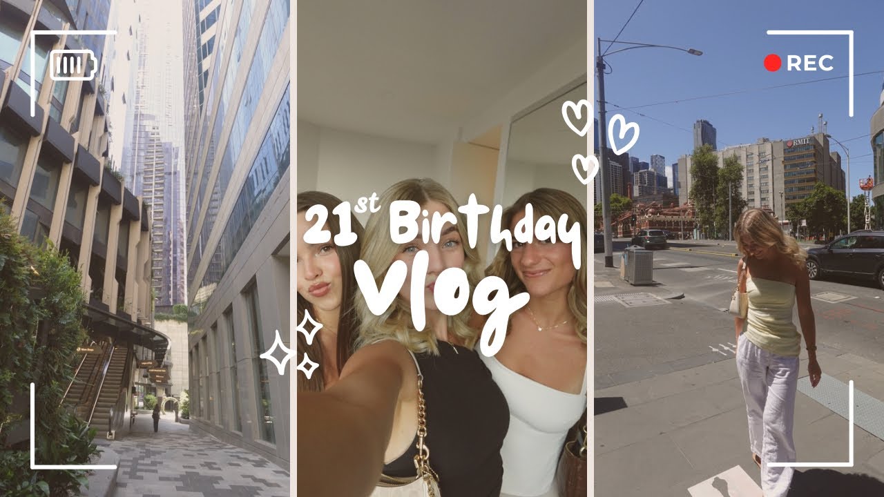 My FIRST VLOG! 21st Birthday | Girls Trip to Melbourne 🎂💃🥂💫