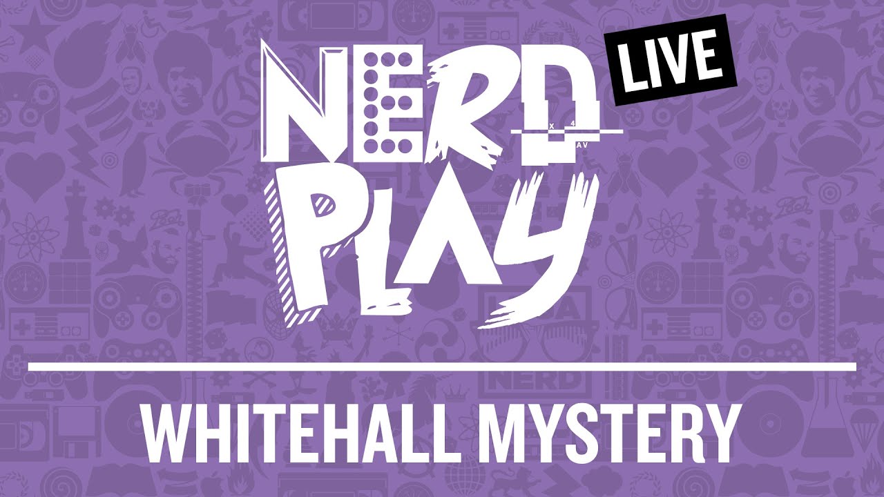 Whitehall Mystery / NerdPlay Live