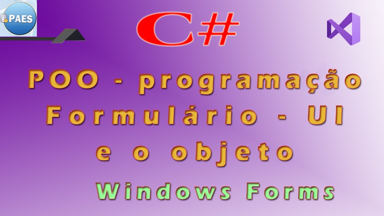 C#, o formulário (UI) e o objeto. Programação orientada a objeto. Visual Studio