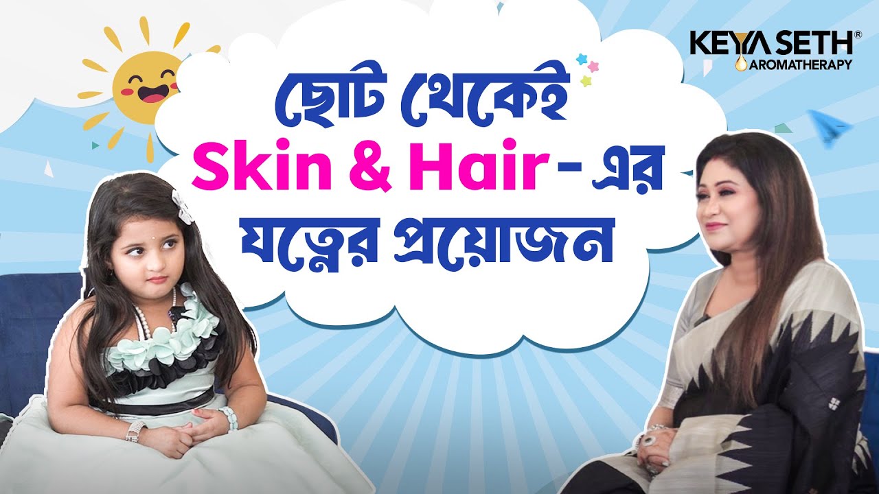 Why Kids&rsquo; Skin & Hair Need Extra Care | Expert Talk with Keya Seth