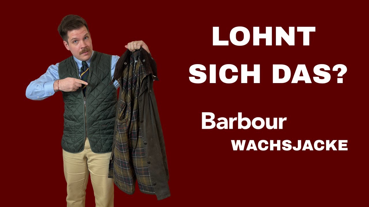 Lohnt sich das? Die Barbour Waxjacke