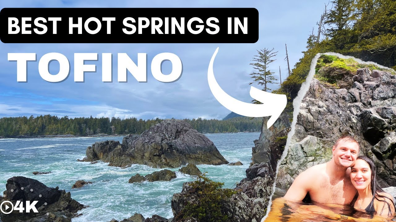BEST HOT SPRINGS IN CANADA | TOFINO