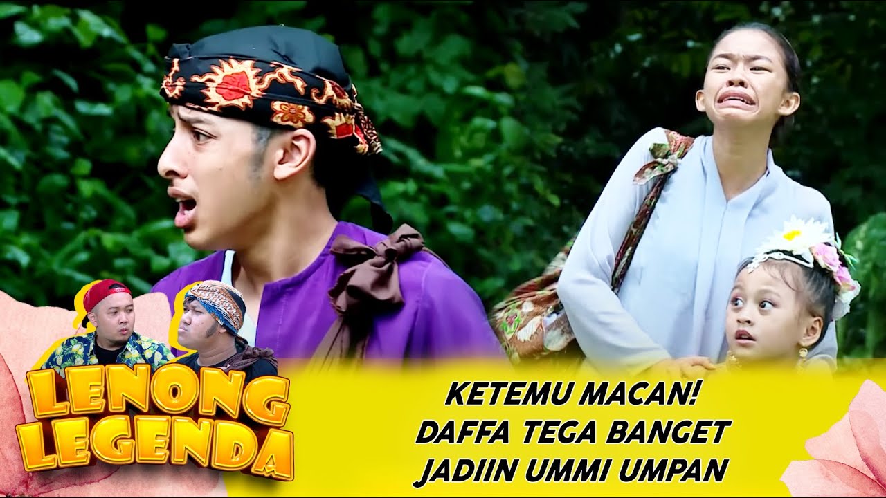 KETEMU MACAN! DAFFA TEGA BANGET JADIIN UMMI UMPAN - LENONG LEGENDA