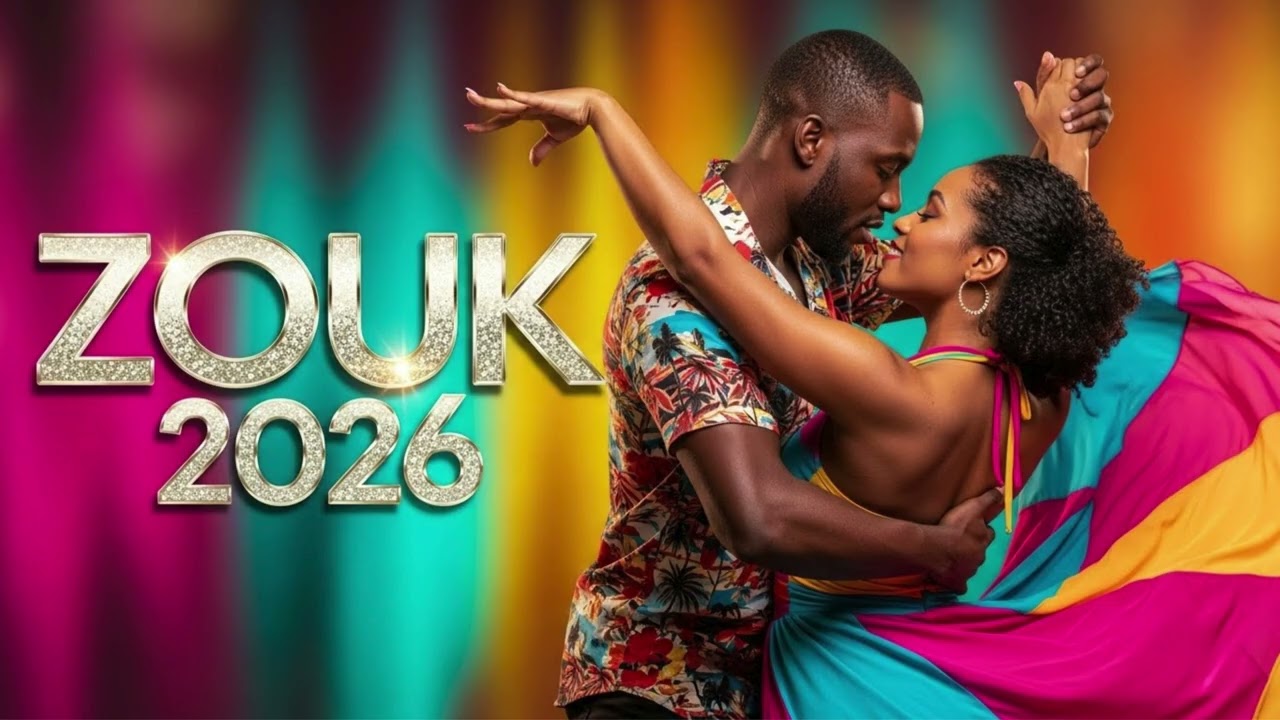 Zouk Love 2026  Les Nouveautés Les Plus Romantiques de l’Année