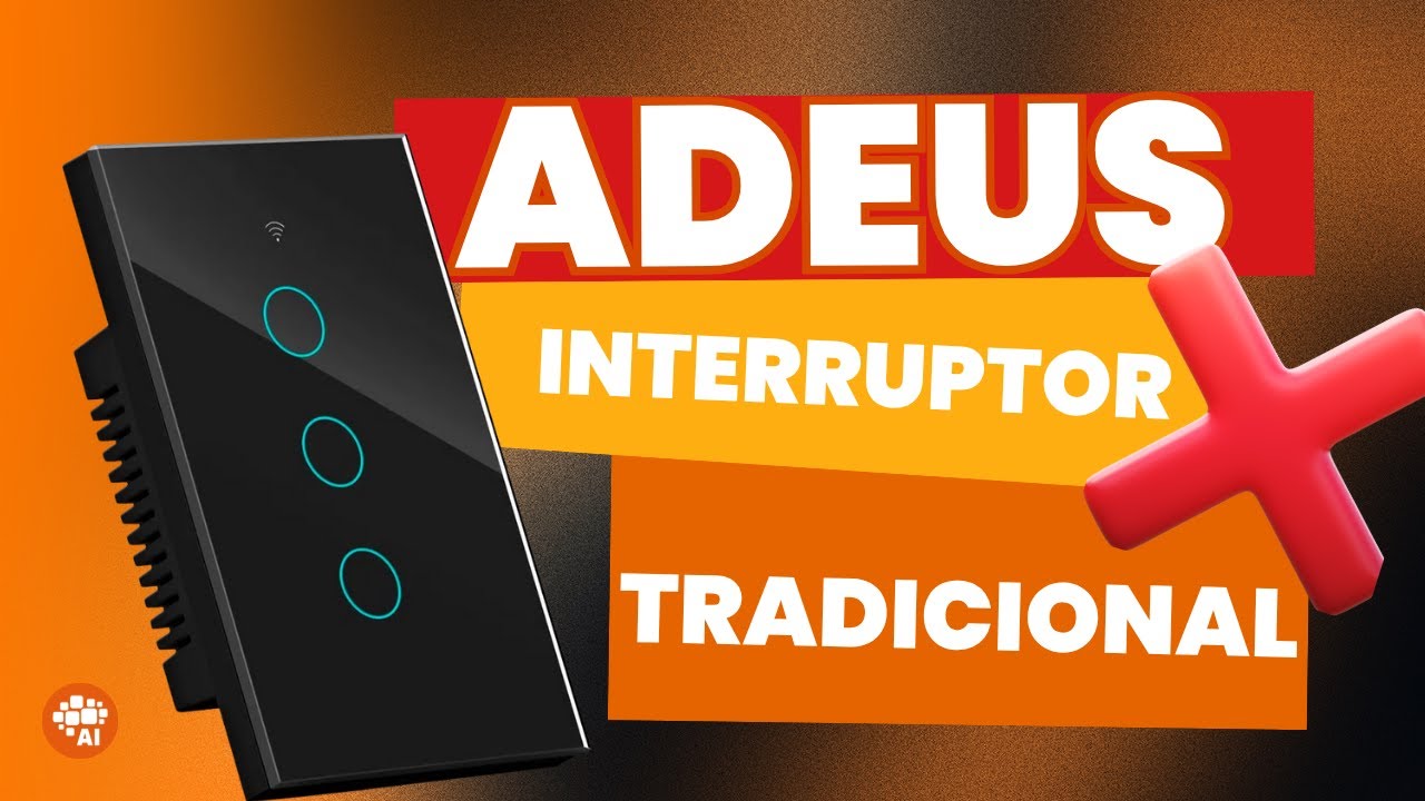Interruptores Inteligentes: Você Nunca Mais Vai Querer o Tradicional!