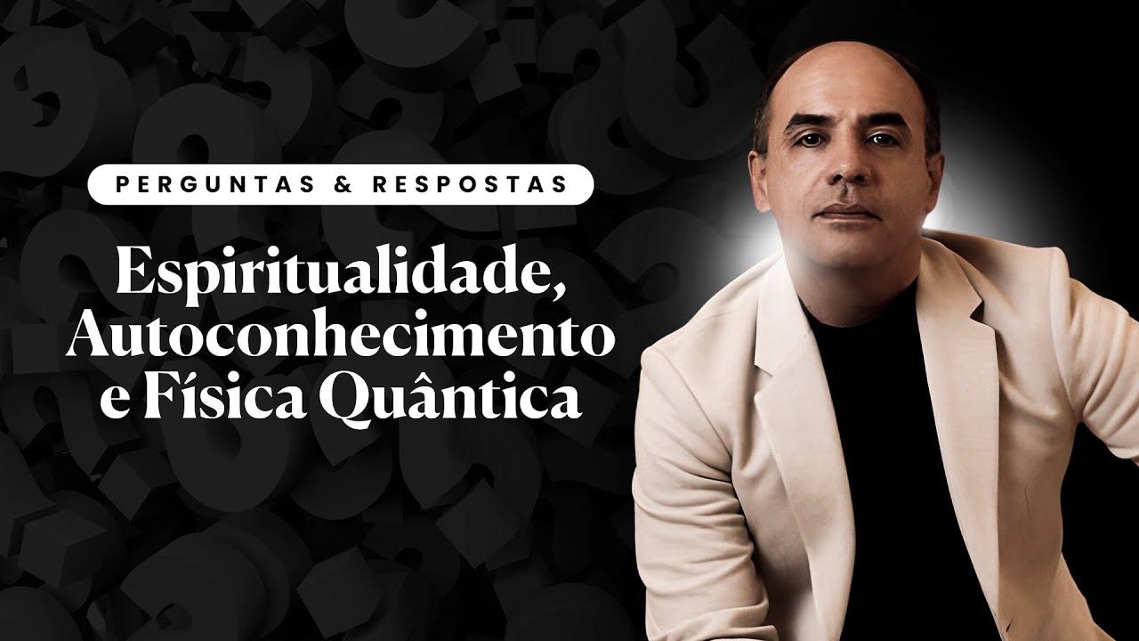 Perguntas & Respostas - Espiritualidade, Autoconhecimento e Física Quântica | Horácio Frazão