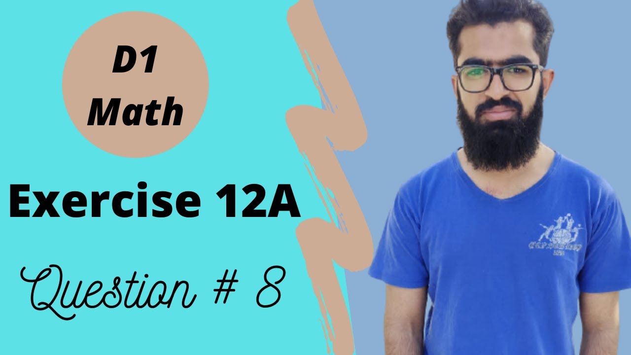 d1 exercise 12a question 8 | d1 ex 12a q8 | d1 math solution | oxford mathematics d1 | d1 ex 12a