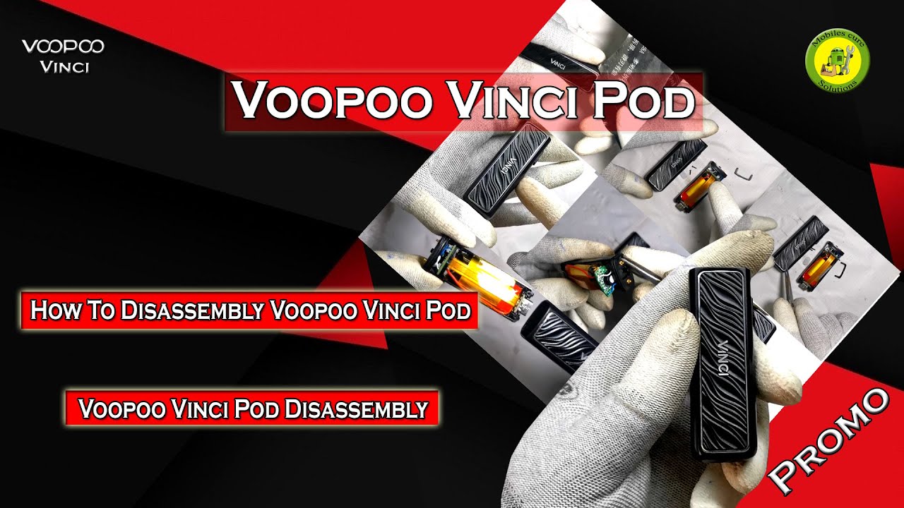 VOOPOO Vinci Pod Disassembly | How To Disassembly VOOPOO Vinci Pod | Promo
