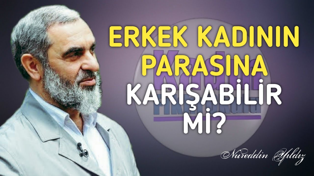 ERKEK KADININ PARASINA, MEHRİNE KARIŞABİLİR Mİ? | Nureddin Yıldız @acelmeli
