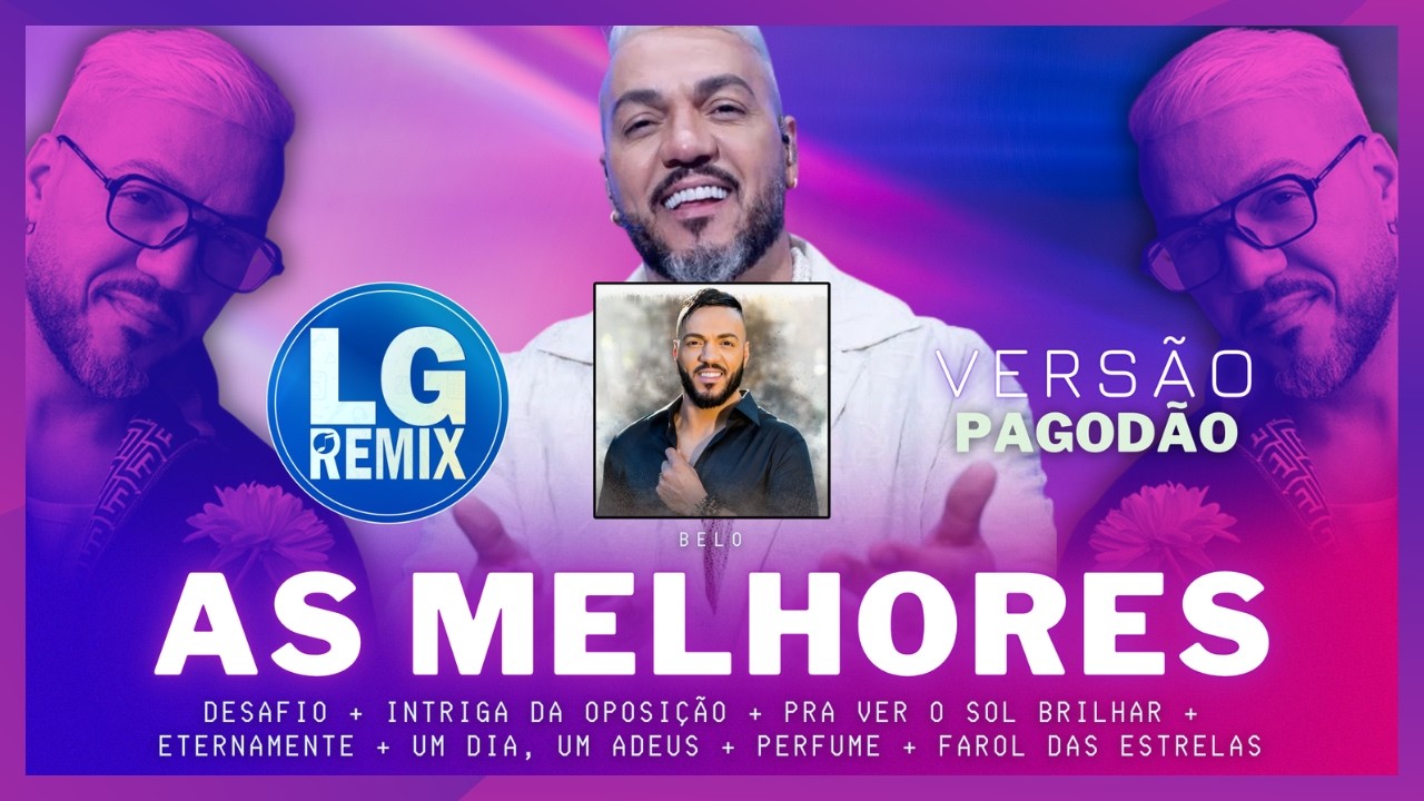 BELO - AS MELHORES - VERSÃO PAGODÃO (LG REMIX)