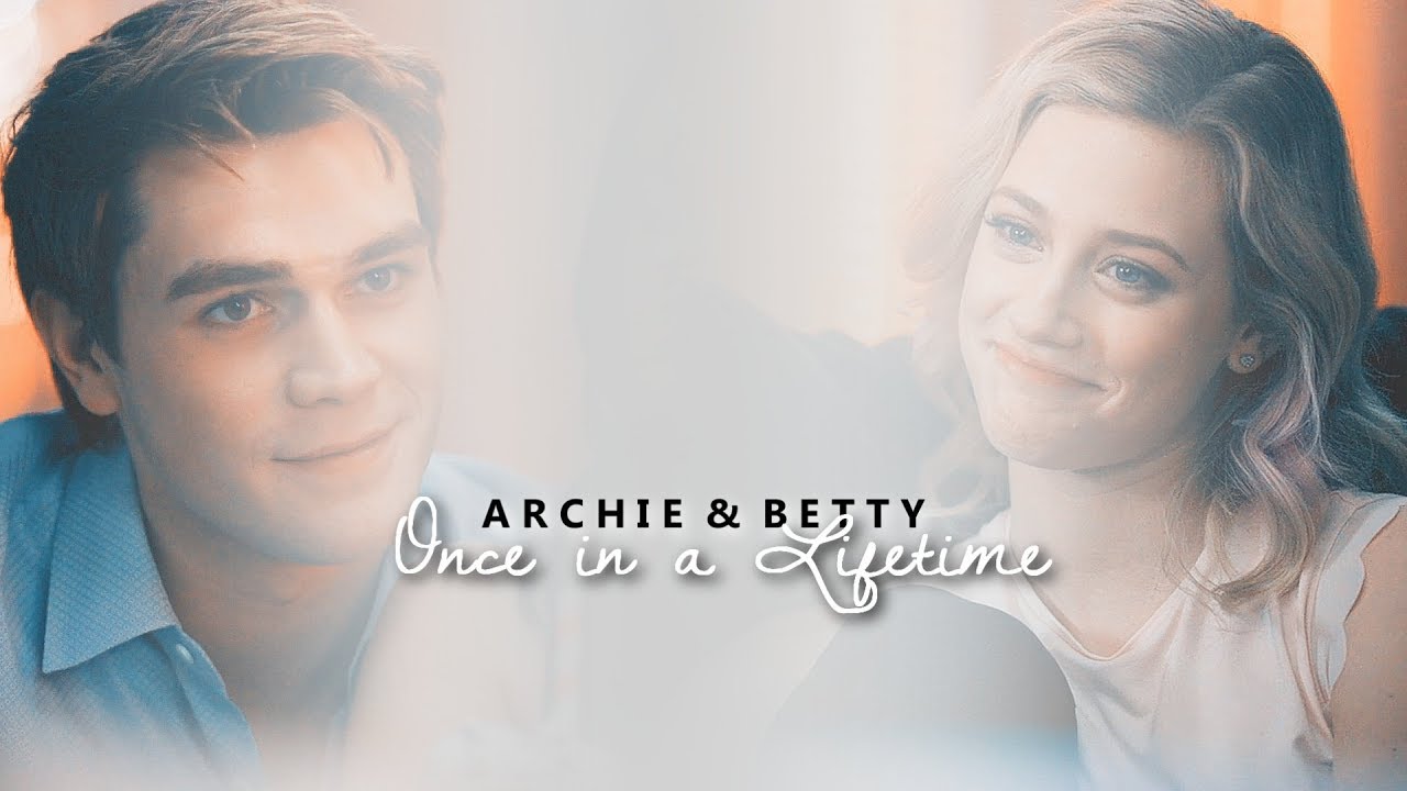 archie & betty | once in a lifetime