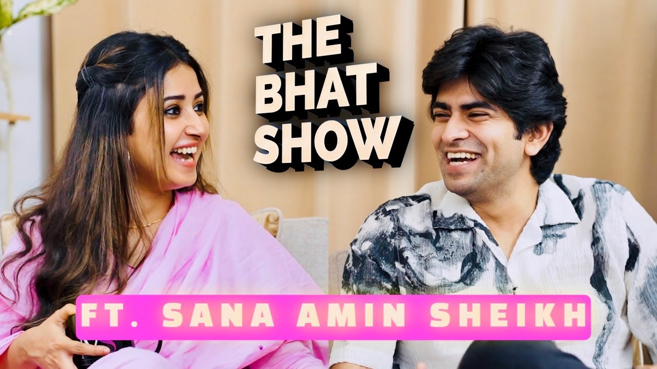 Sana Amin Sheikh: Simplicity meets Stardom | THE BHAT SHOW | Anish Bhat | Milestone 101