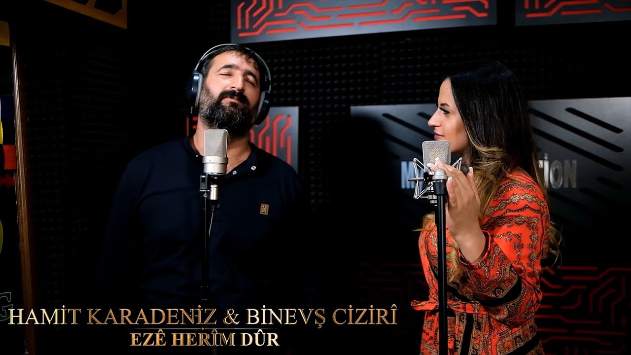 Hozan Hamid &Binevş Cizirî- Ezê Herim Dûr