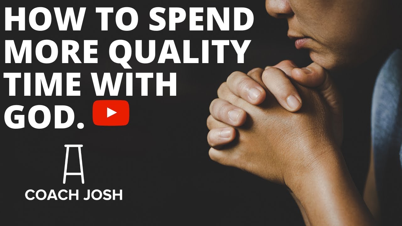 HOW TO SPEND MORE QUALITY TIME WITH GOD. Daily Plays w/ Coach Josh