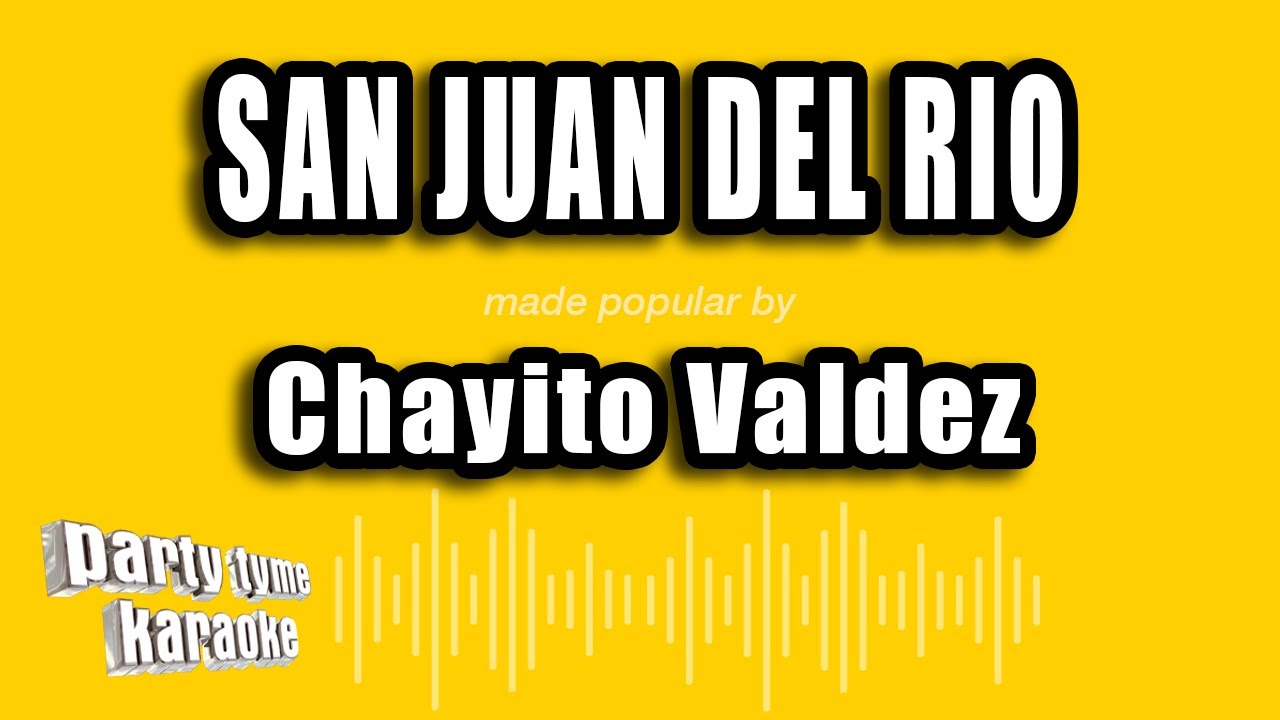 Chayito Valdez - San Juan Del Rio (Versión Karaoke)