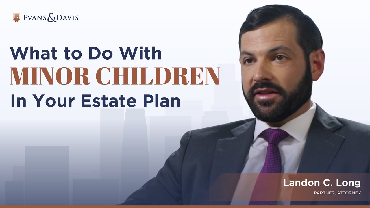 What to Do with Minor Children in your Estate Plan
