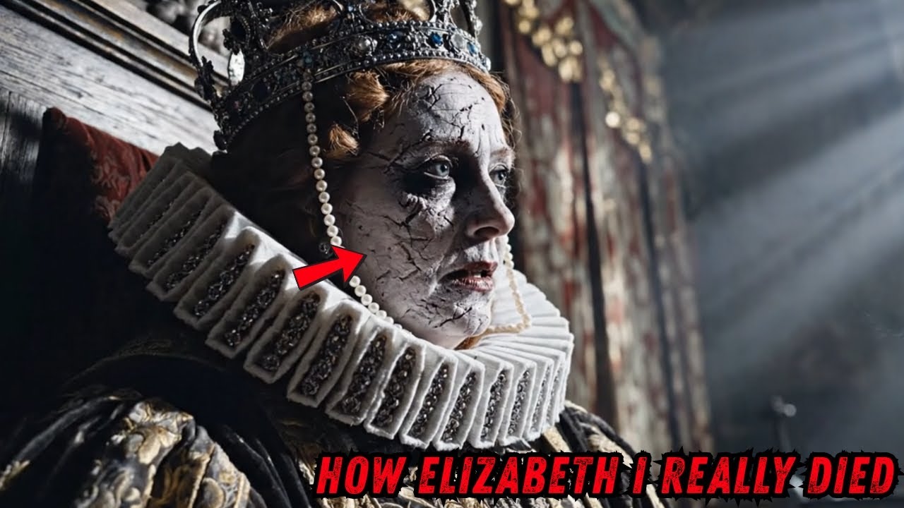 How Elizabeth I Really Died: The Terrifying Truth Hidden for 400 Years