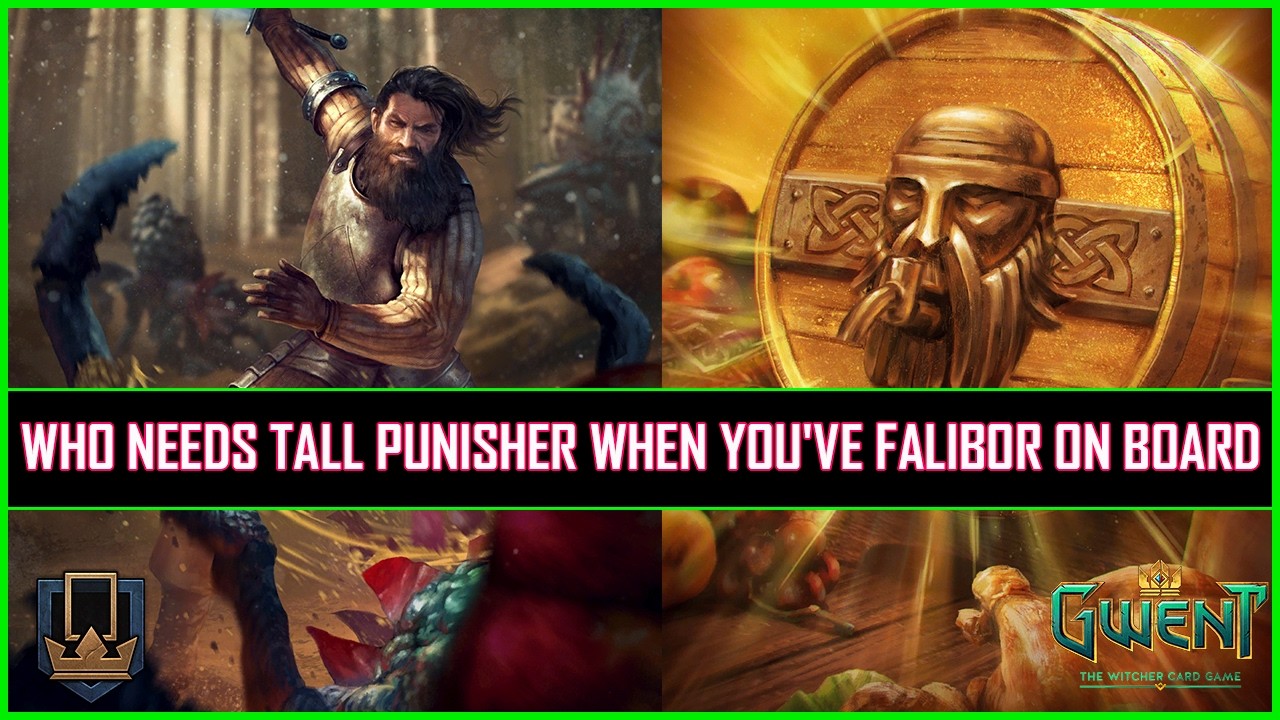 Gwent | Who Needs Tall Punisher When You've Falibor On Board!