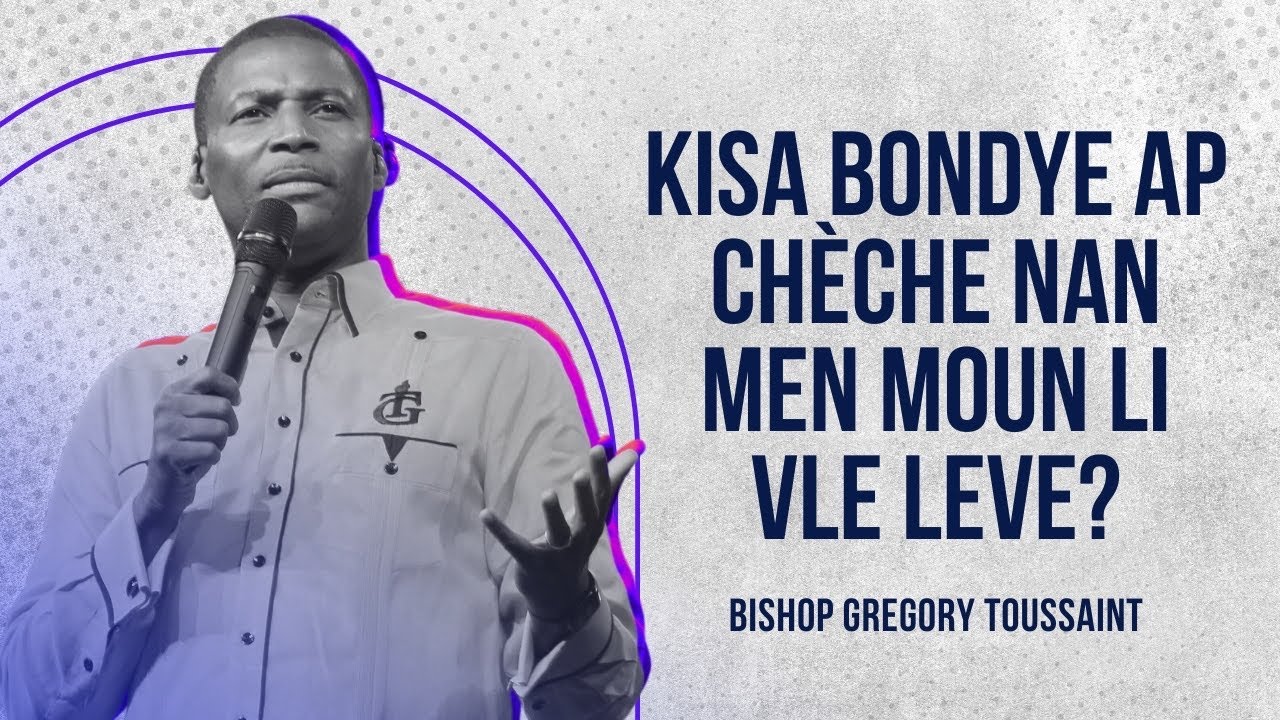 Kisa Bondye ap chèche nan men moun li vle leve? | Bishop Gregory Toussaint