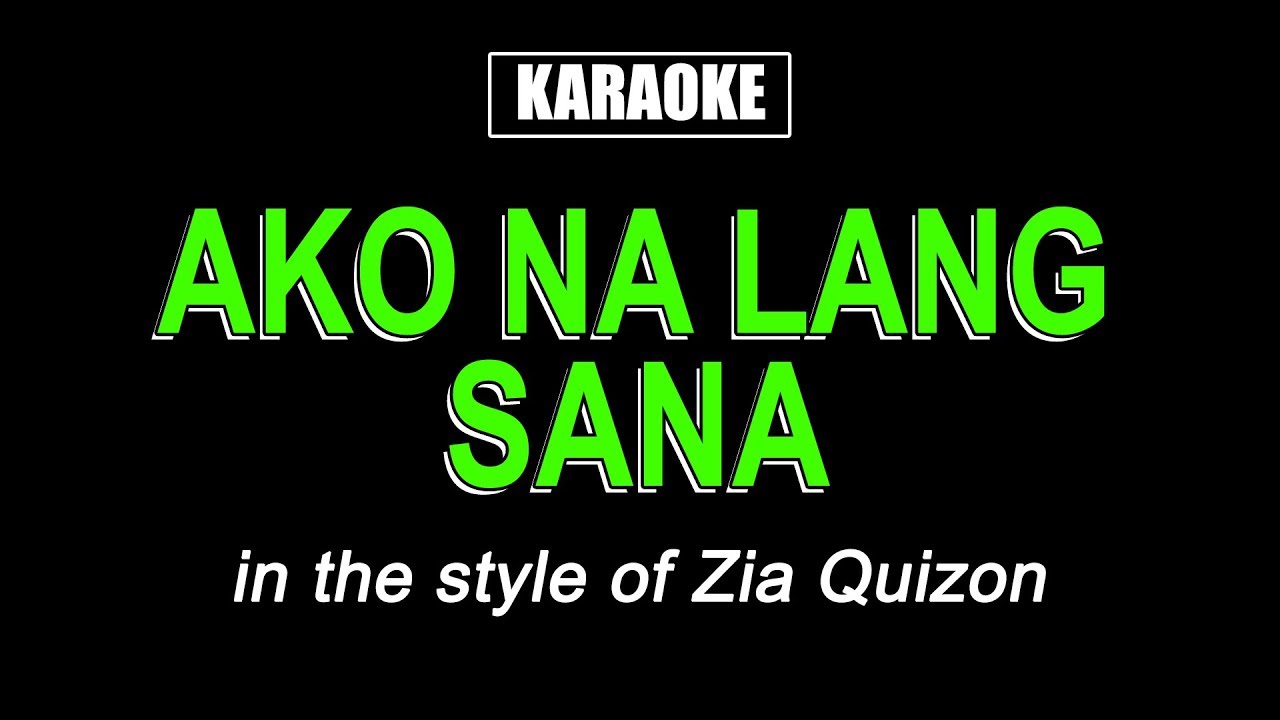 Karaoke - Ako Na Lang - Zia Quizon