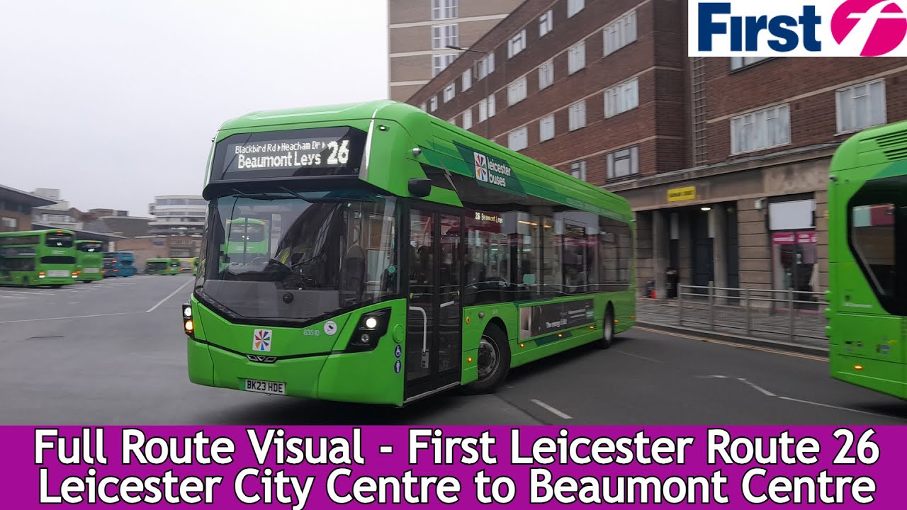 FULL ROUTE VISUAL - First Leicester Route 26 - Leicester to Beaumont Centre l 63510 BK23 HDE