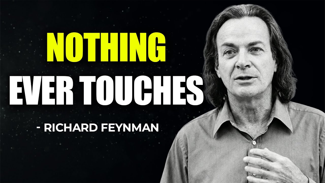 Why Can’t You Feel Atoms Touching? Feynman’s Explanation