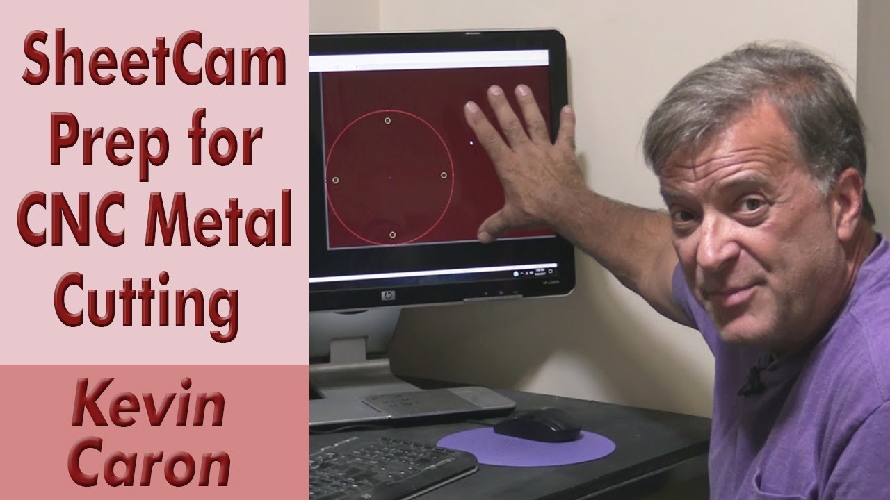How to Prepare Files for CNC Metal Cutting Using SheetCam - Kevin Caron