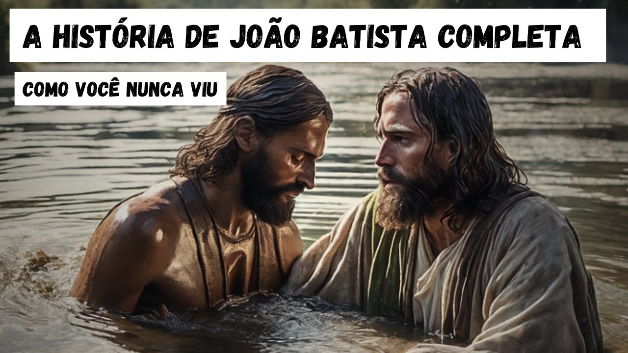 A História de João Batista Como Você Nunca Viu (Recomendado) ✅