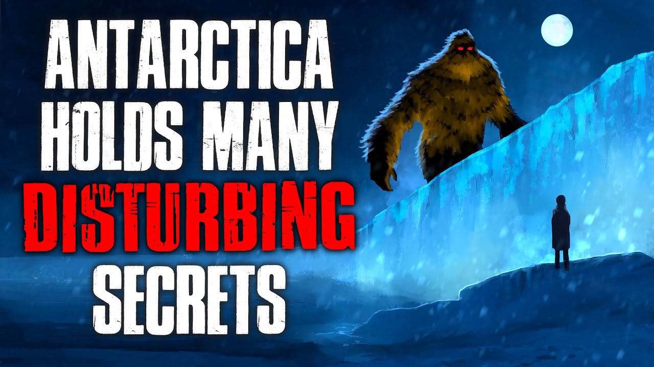Antarctica Holds Disturbing Secrets | A Compilation of Scary Arctic Stories