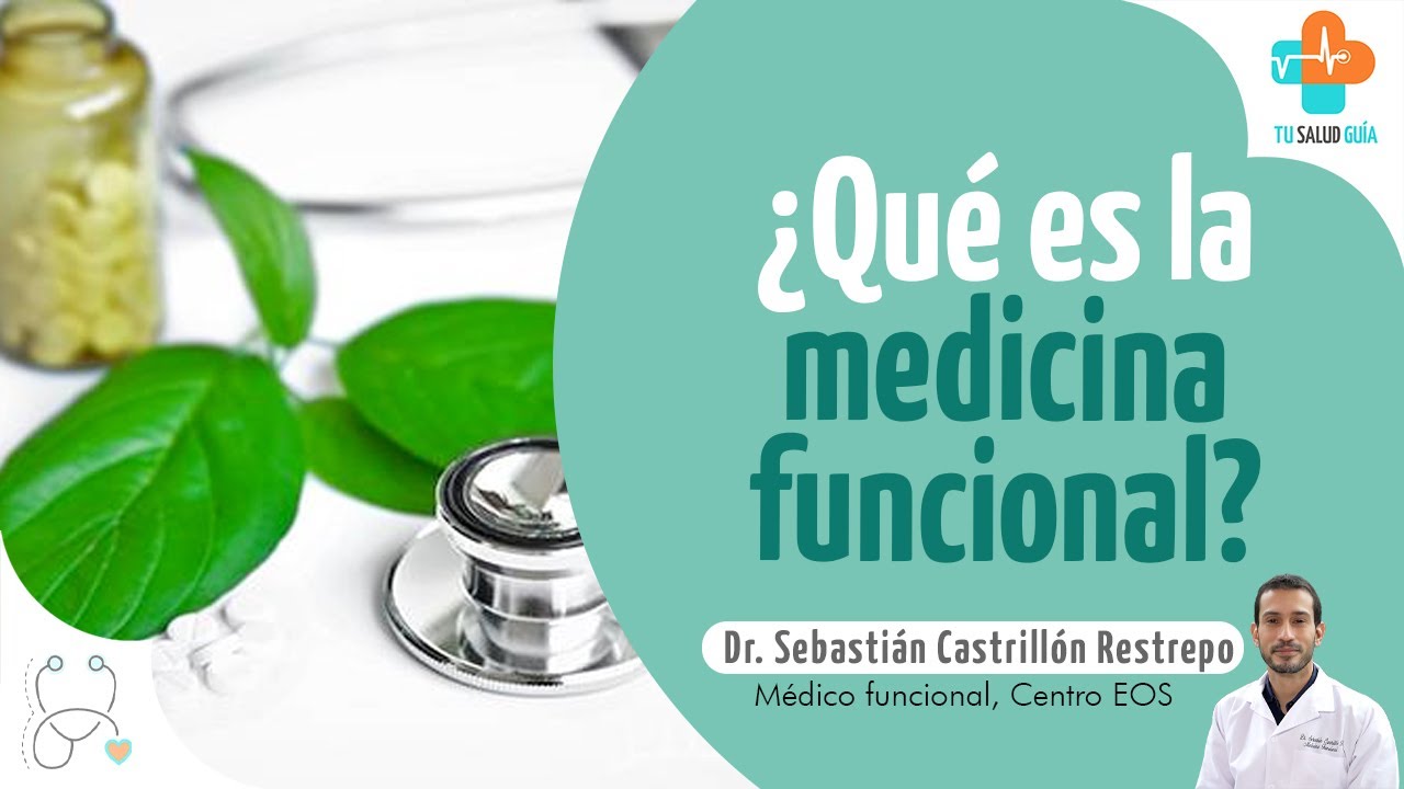 ¿Qué es la medicina funcional? | Tu Salud Guía