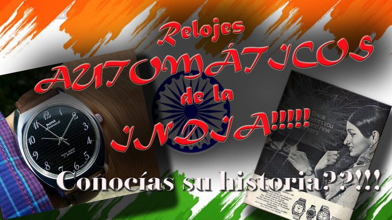 Historia y Rese&ntilde;a de una marca de relojes Hist&oacute;rica de la INDIA...HMT - Relojes del Mundo
