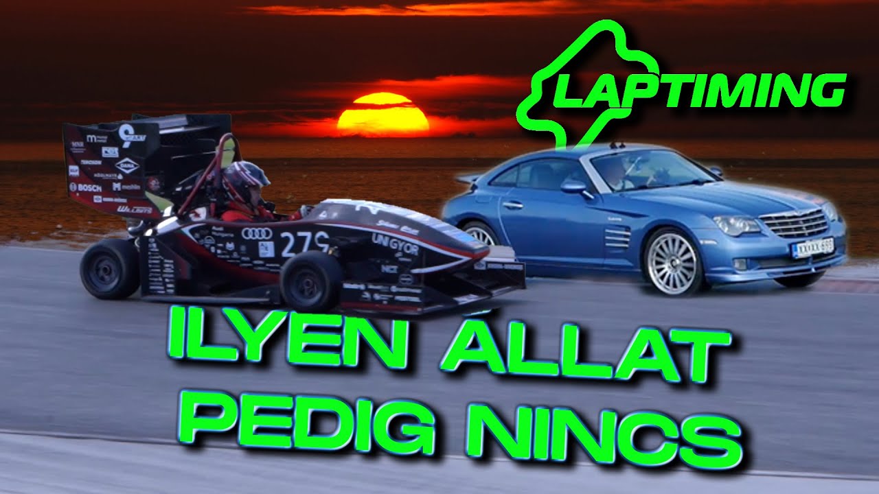Ilyen ÁLLAT pedig NINCS :) -  Formula Student 2022 vs. Chrysler Crossfire (Laptiming Ep. 288.)