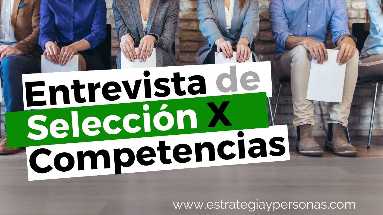 Cómo realizar entrevistas de selección por competencias