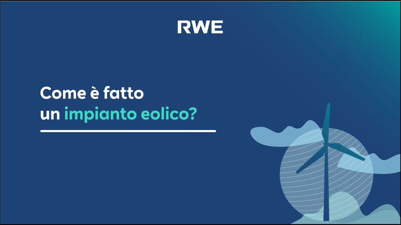 Com'è fatto un impianto eolico? - RWE