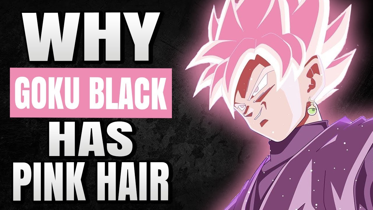 WHY Goku Black has Pink Hair