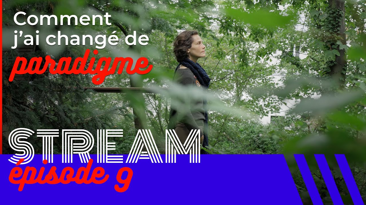 Comment j'ai changé de paradigme — STREAM #9