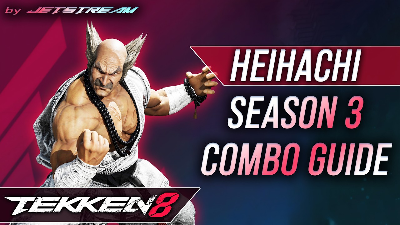 TEKKEN 8 - Heihachi Mishima: (Season 3) Combo Guide [2K 60ᶠᵖˢ]