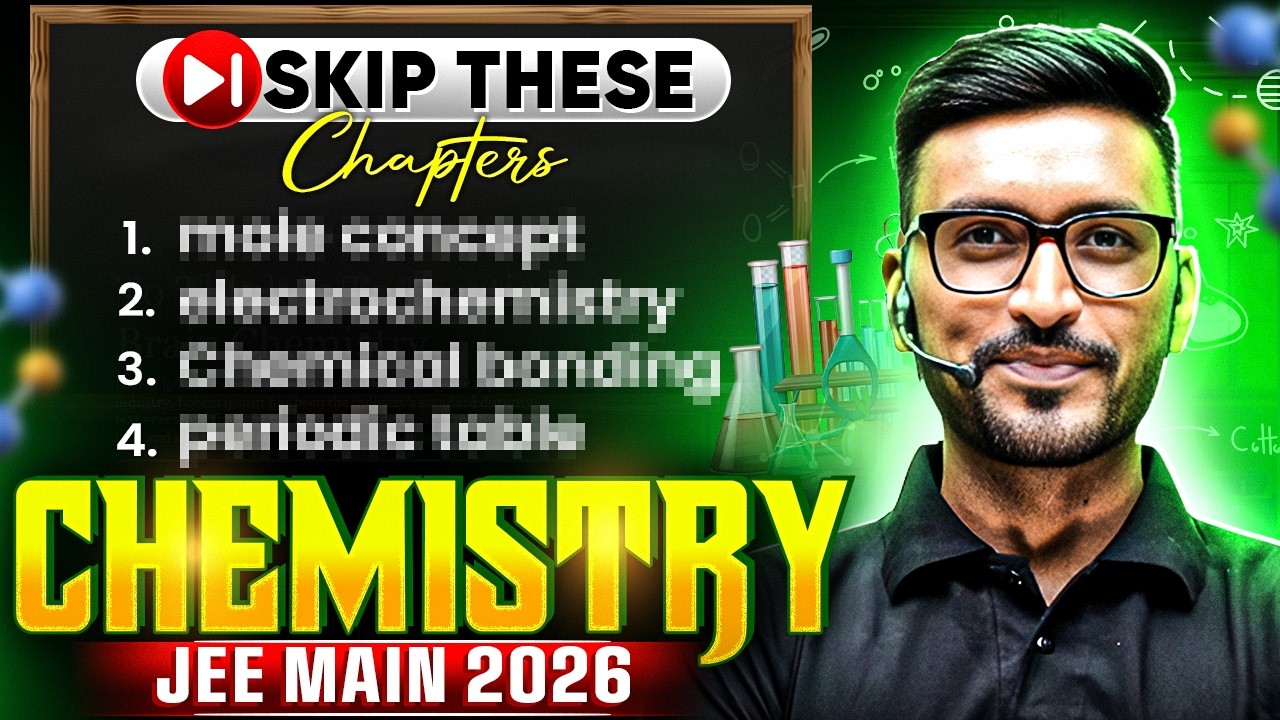 SKIP this Chapter For CHEMISTRY ❌ High Priority Topics for JEE Mains 2026🚨✅