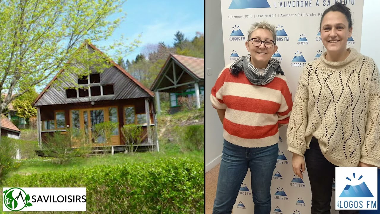 Le coup de projecteur Logos FM - Le village de vacances Saviloisirs dans le Livradois-Forez