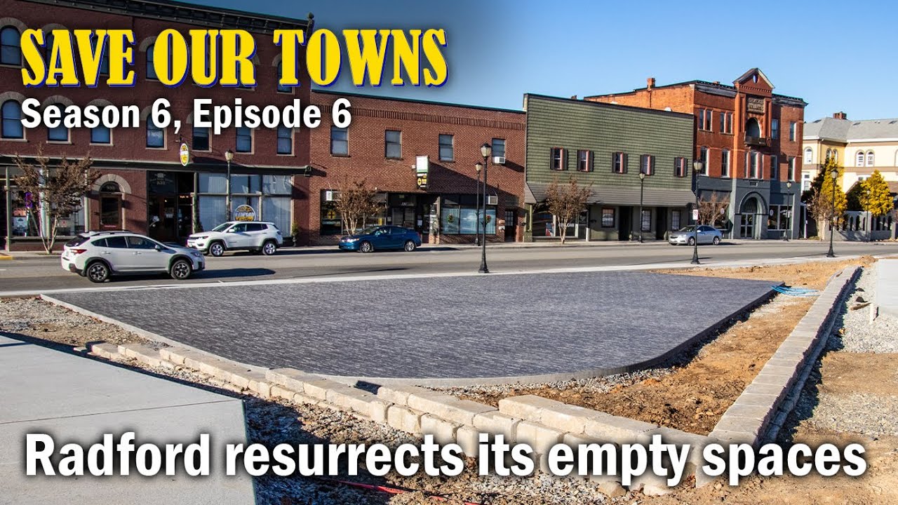 Save Our Towns: Season 6, Episode 6 -- Radford resurrects its empty spaces