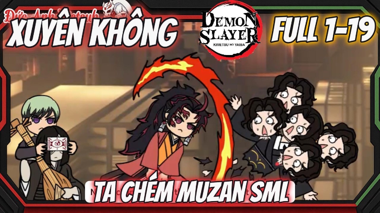 [Full 1-8] l Xuyên Không Thành Yoirichi Ta Khiến Muzan Khóc Thét Sml l Đức Anh Vietsub
