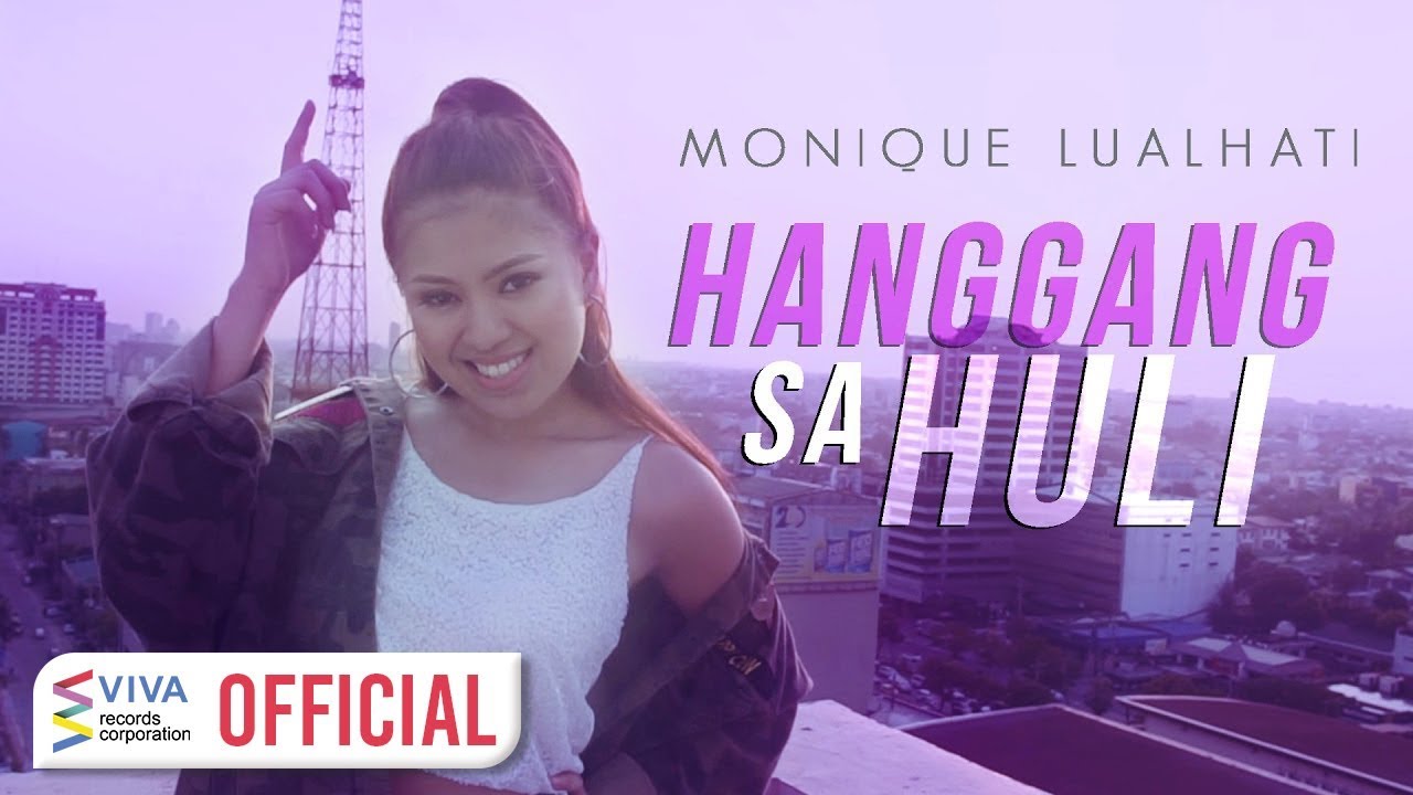 Monique Lualhati — Hanggang Sa Huli [Official Music Video]