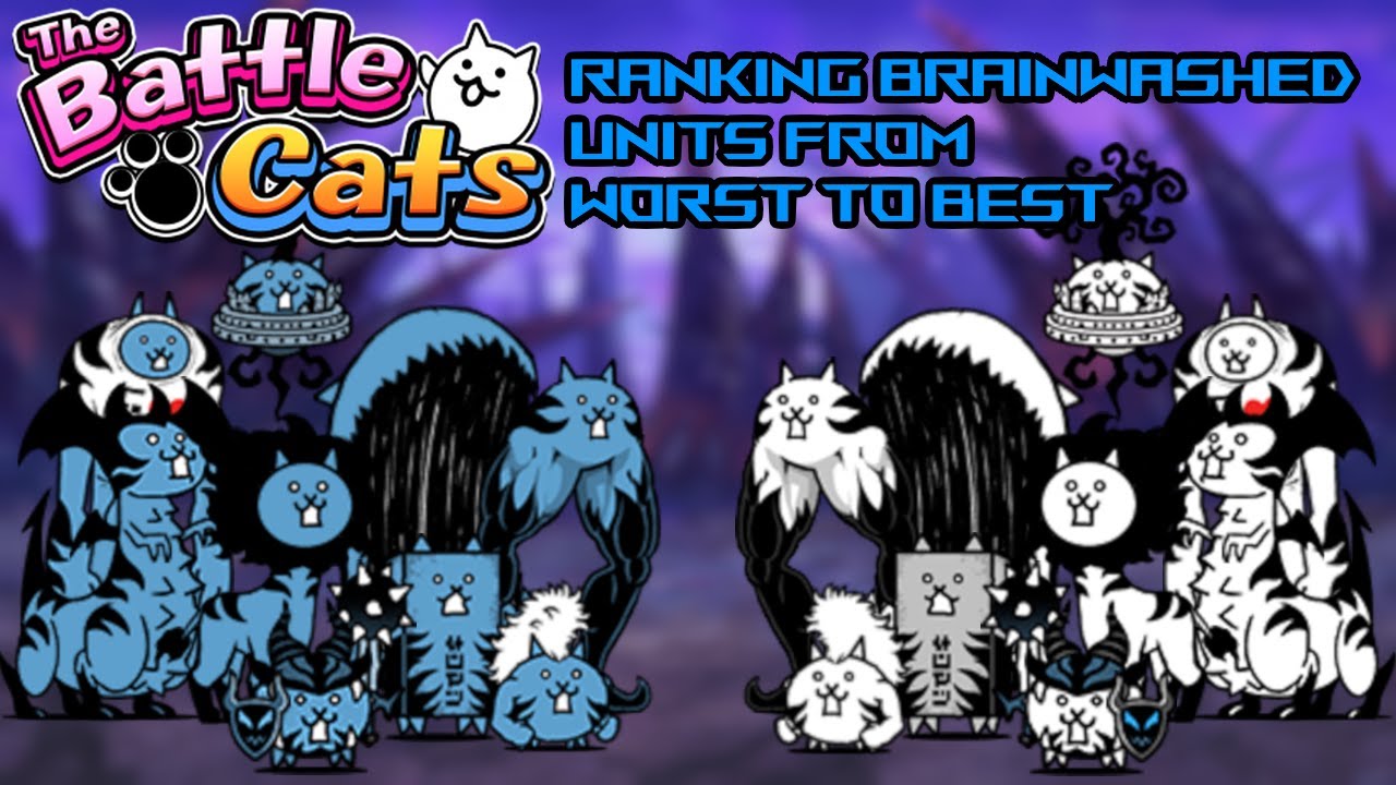 Ranking the Brainwashed Units from WORST to BEST - The Battle Cats