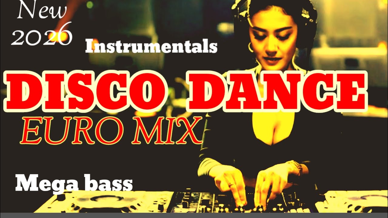 NEW🔥DISCO DANCE EURO MIX INSTRUMENTAL 2026