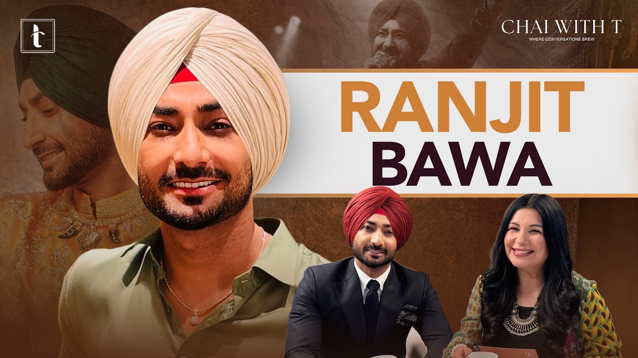 Ranjit Bawa Interview | Rooted in Folk, Rising Beyond | Chai with T Podcast | Tarannum Thind