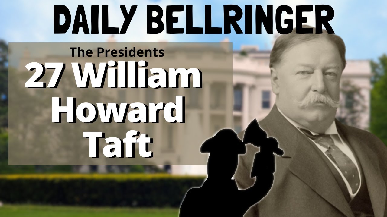 President William Howard Taft | DAILY BELLRINGER