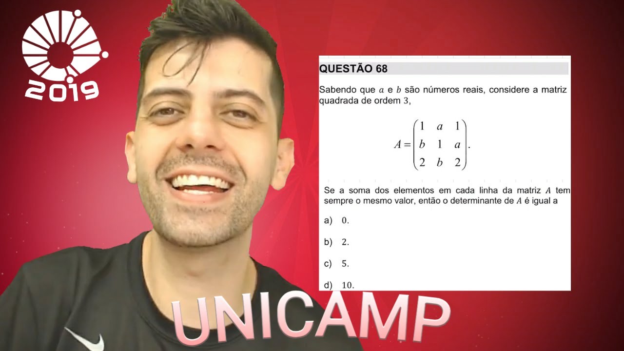 UNICAMP 2019 - Q68 Mat - Sabendo que 𝑎 e 𝑏 são números reais, considere a matriz