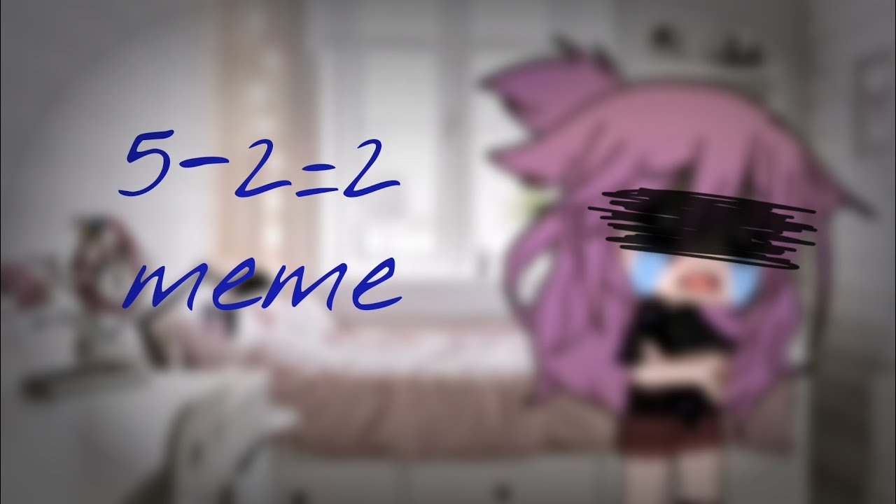 5&ndash;2=3... Нет три много meme гача клуб 🏫