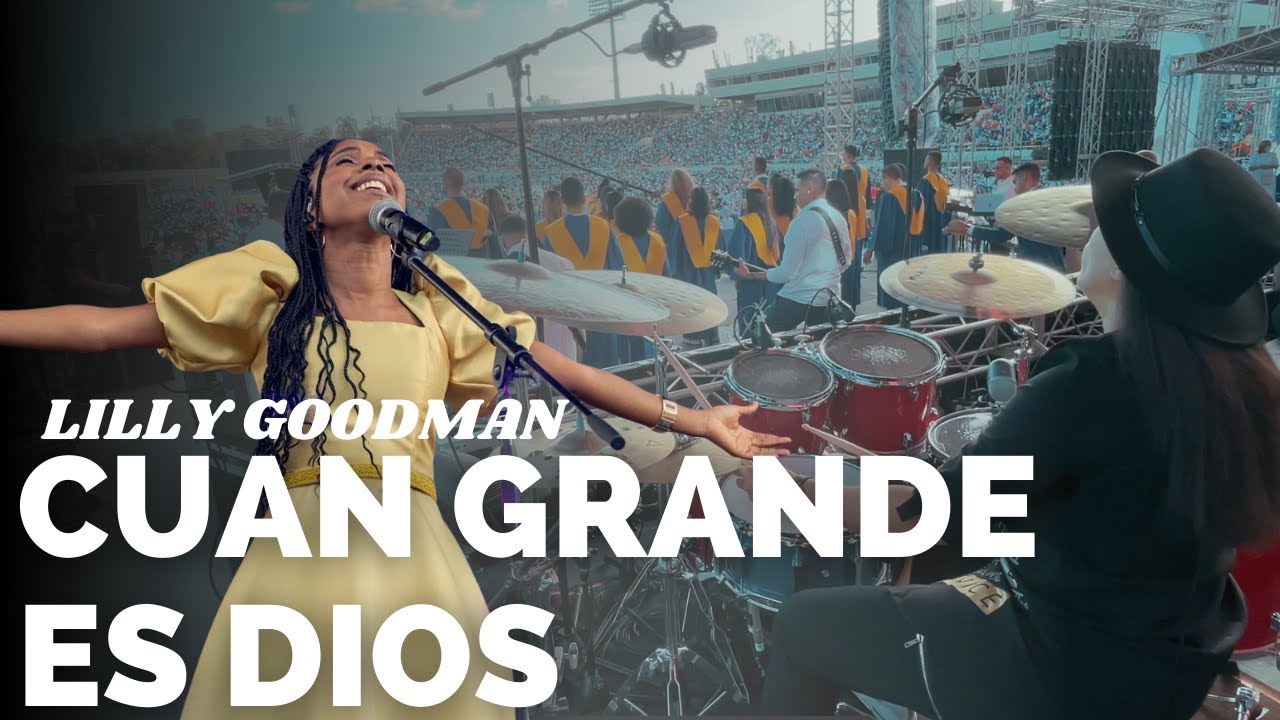 Lilly Goodman | Espontaneo | Cuan grande es ÉL | Kelly KC